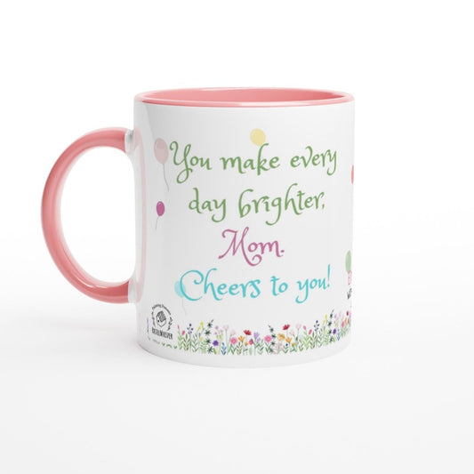 Personalized : Mother's day, 11oz Color Inside Mug, You make every day brighter, 4 colors - PastelWhisper